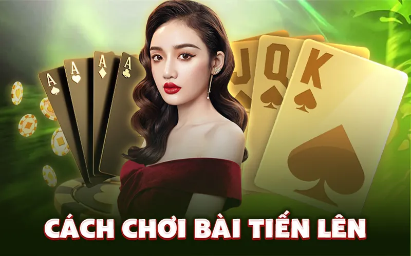 Cách chơi bài tiến lên