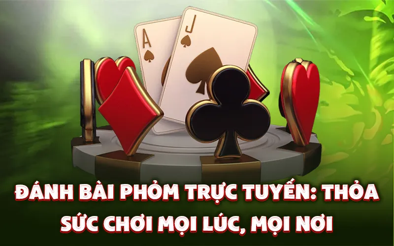 Đánh bài phỏm trực tuyến