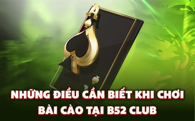 Những điều cần biết khi chơi bài cào tại B52 Club